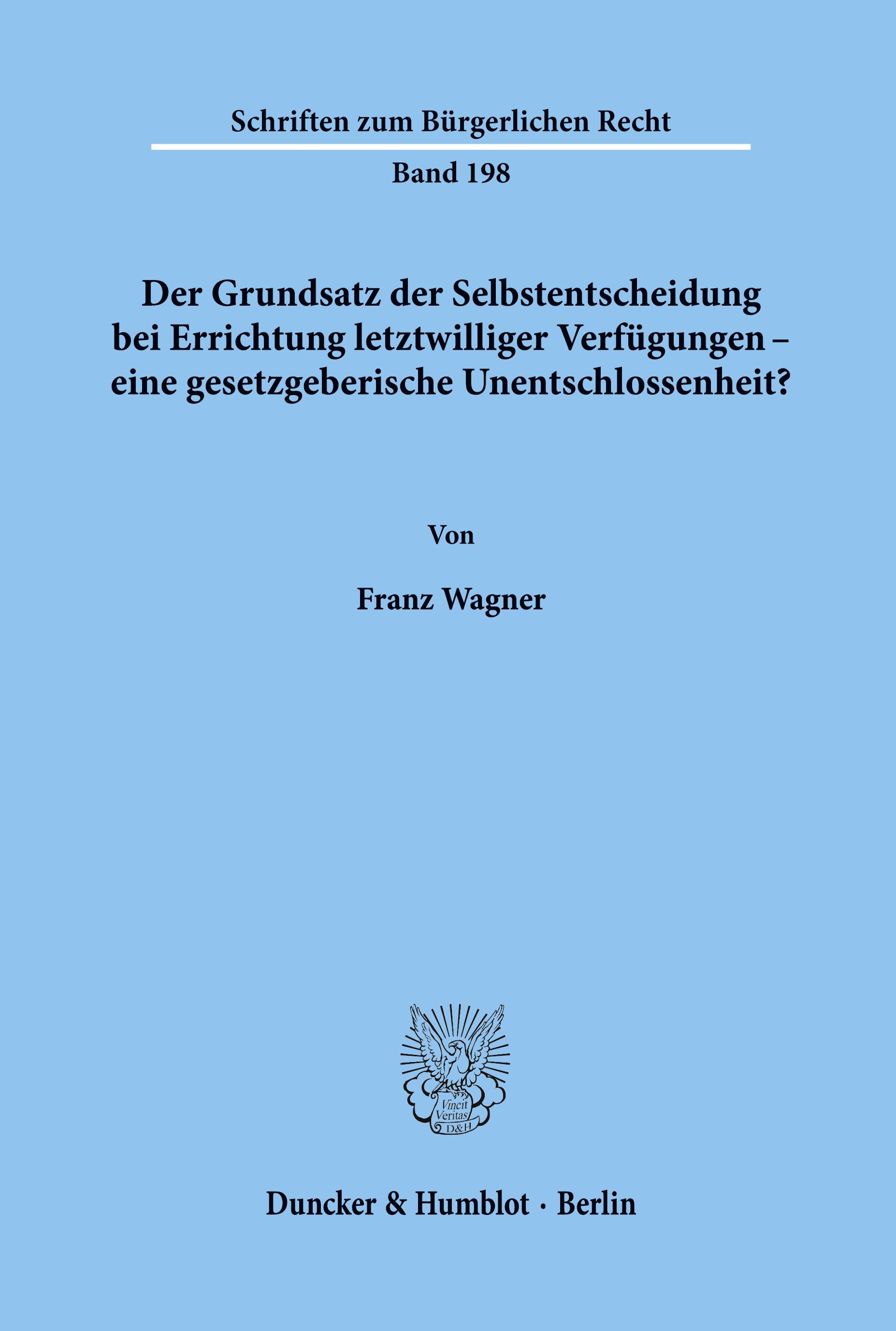 Der Grundsatz der Selbstentscheidung bei Errichtung letztwilliger Verfügungen - eine gesetzgeberische Unentschlossenheit?