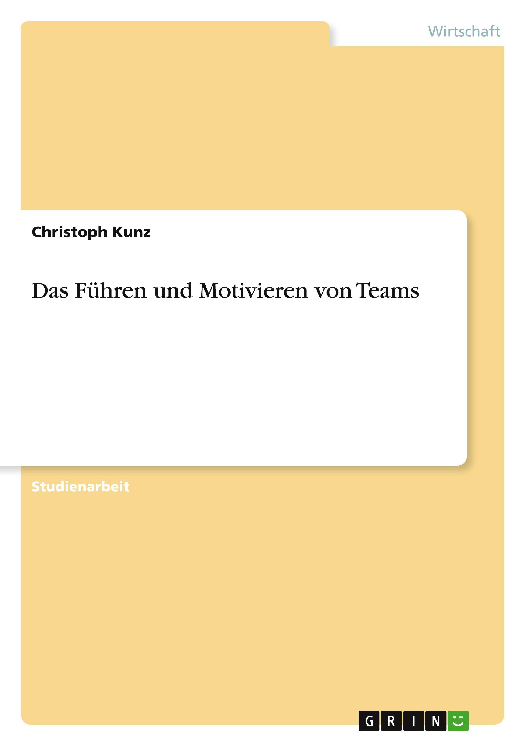 Das Führen und Motivieren von Teams