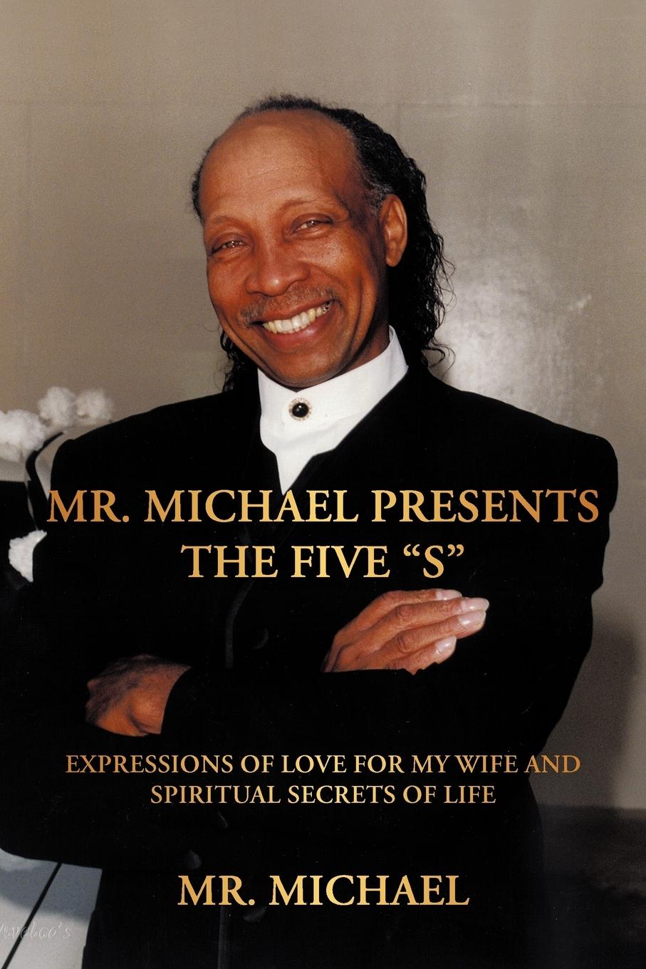 Mr. Michael Presents the Five "S"