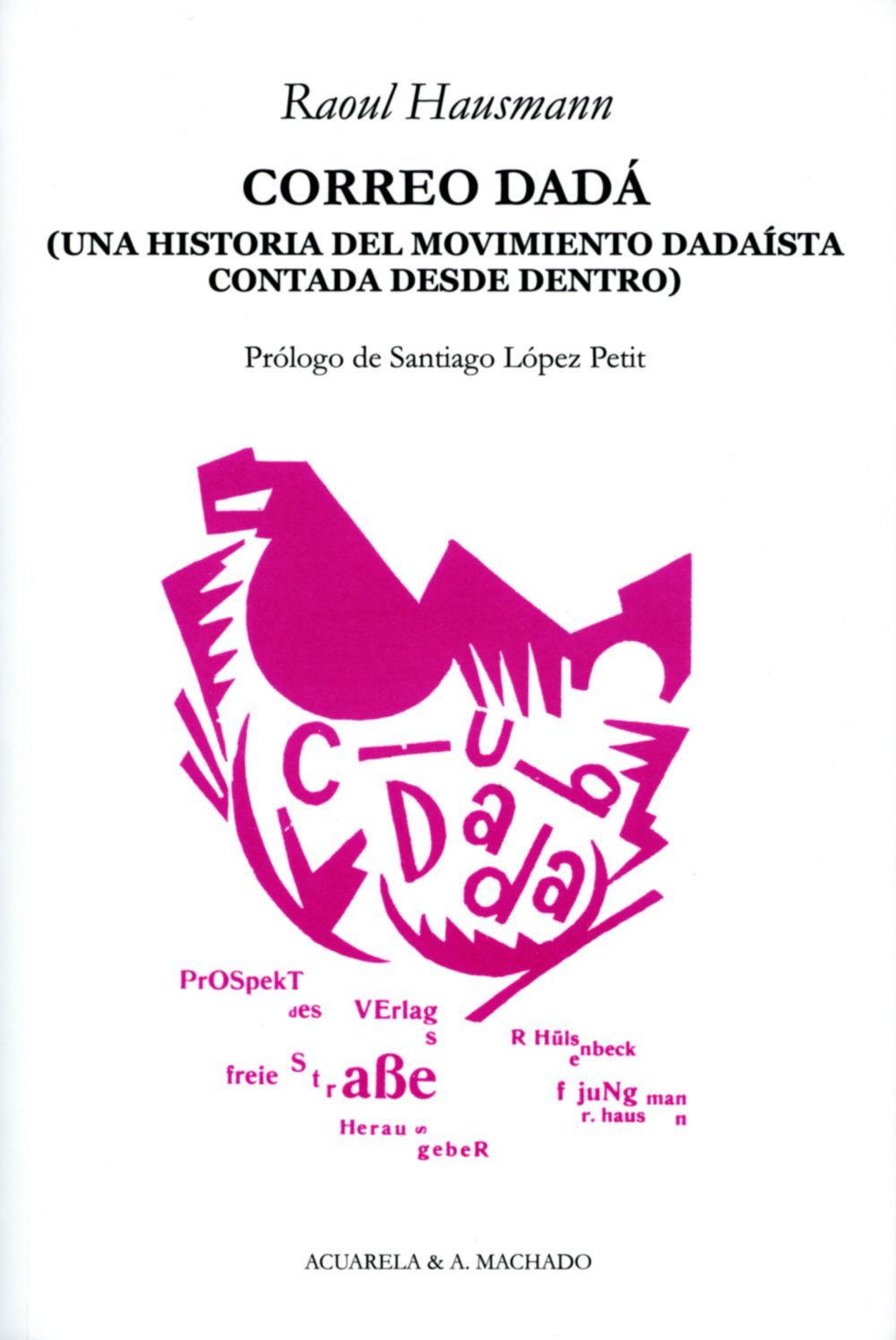 Correo Dadá : una historia del movimiento dadaísta contada desde dentro