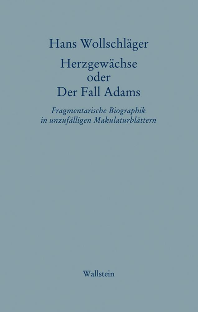 Schriften in Einzelausgaben. Herzgewächse oder Der Fall Adams