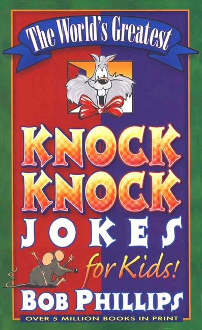 The World's Greatest Knock-Knock Jokes for Kids