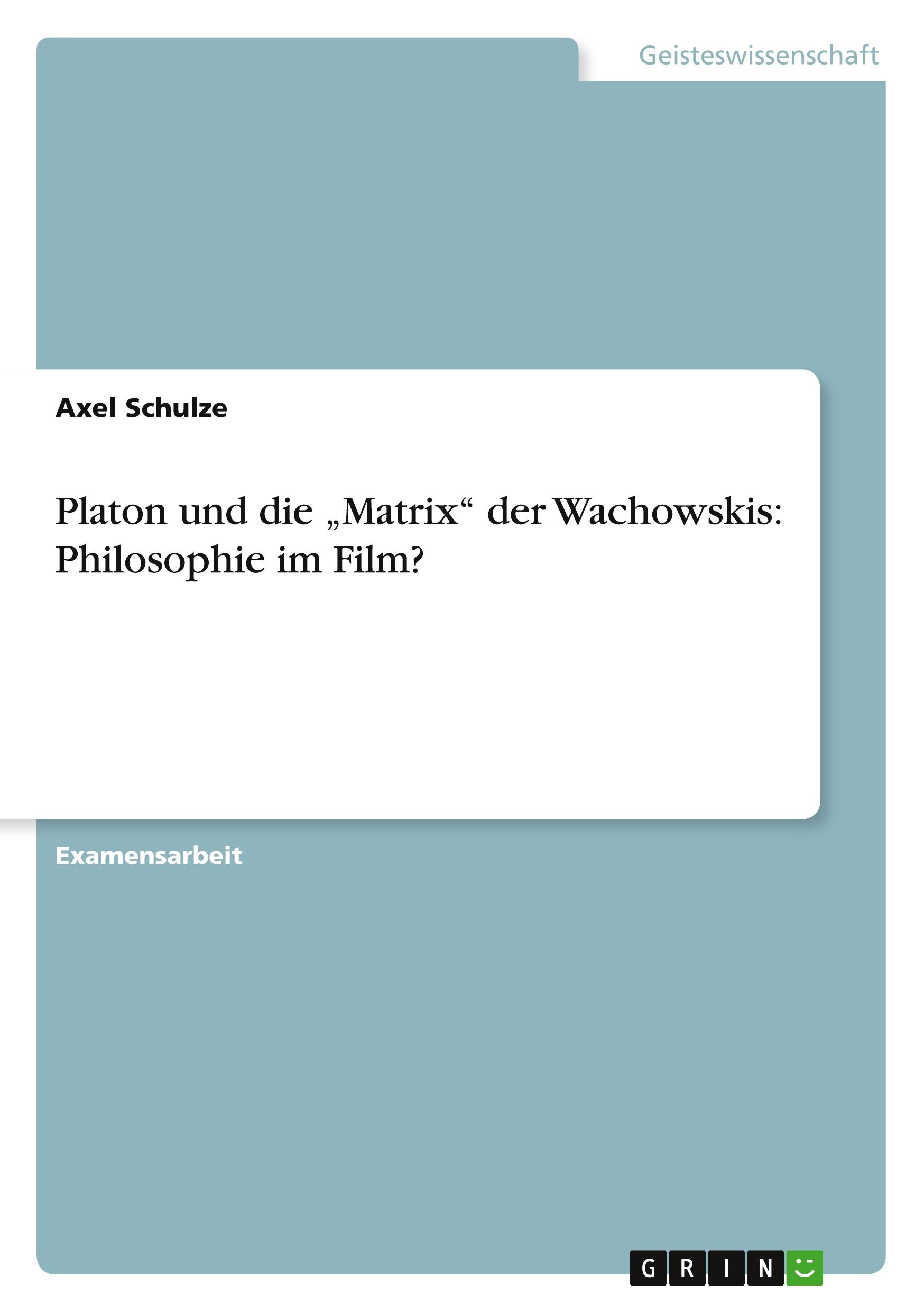 Platon und die "Matrix" der Wachowskis: Philosophie im Film?