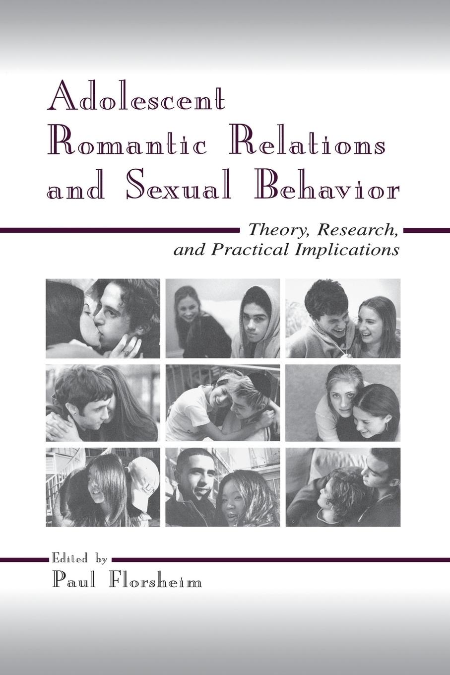 Adolescent Romantic Relations and Sexual Behavior