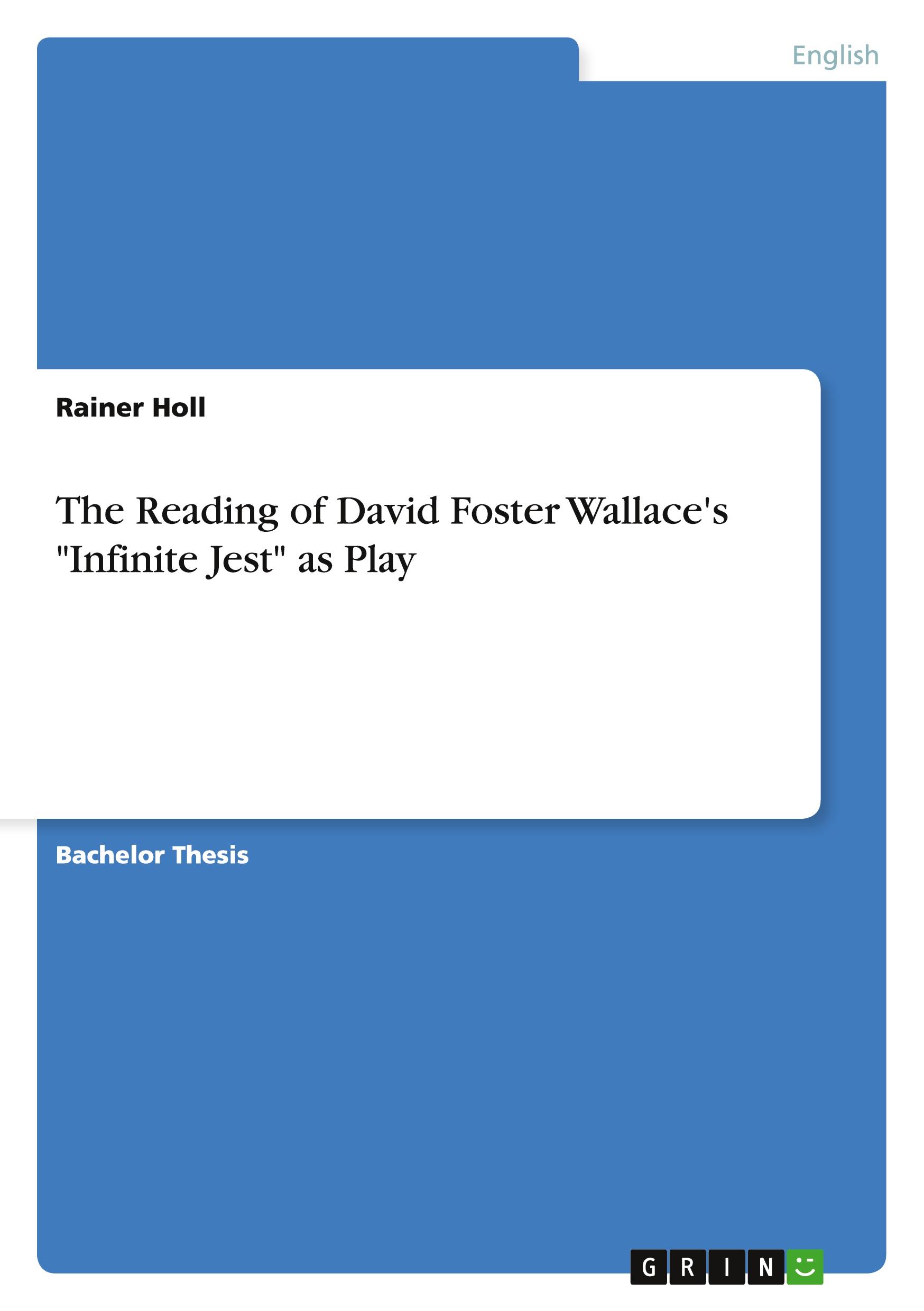 The Reading of David Foster Wallace's "Infinite Jest" as Play