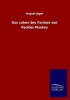 Das Leben des Fürsten von Pückler-Muskau