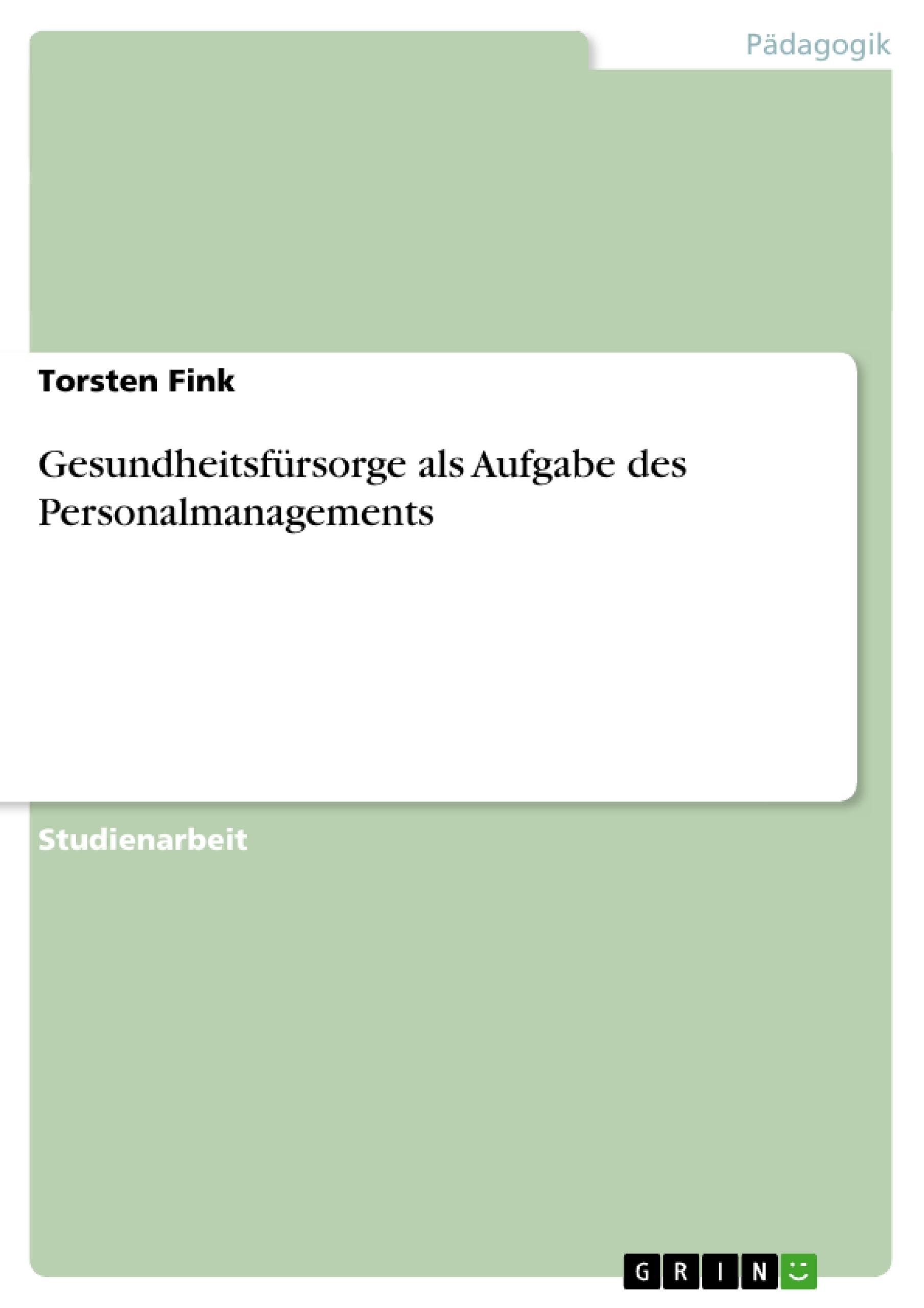Gesundheitsfürsorge als Aufgabe des Personalmanagements