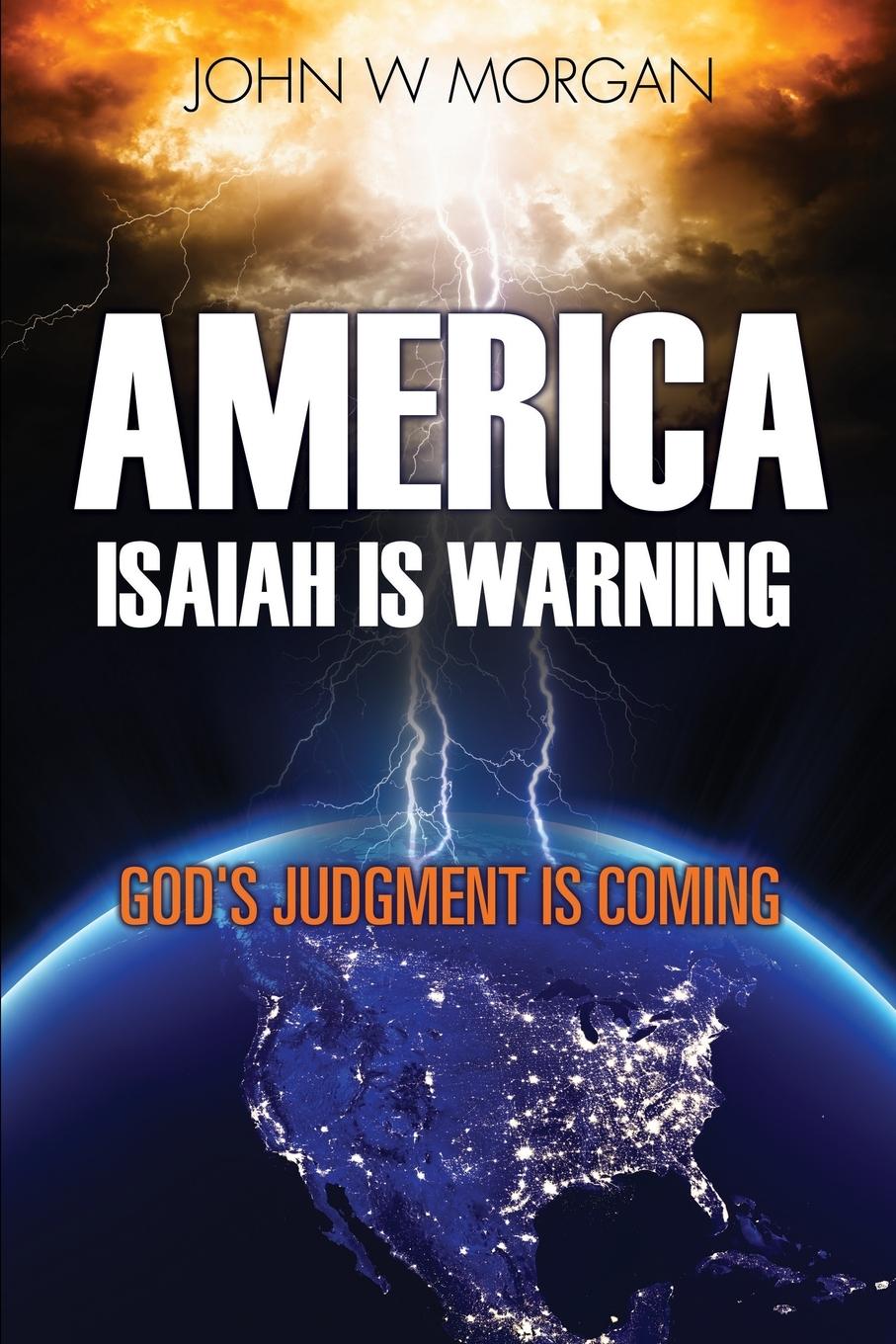 America, Isaiah Is Warning: God's Judgment Is Coming