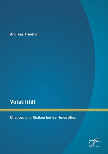 Volatilität: Chancen und Risiken bei der Investition