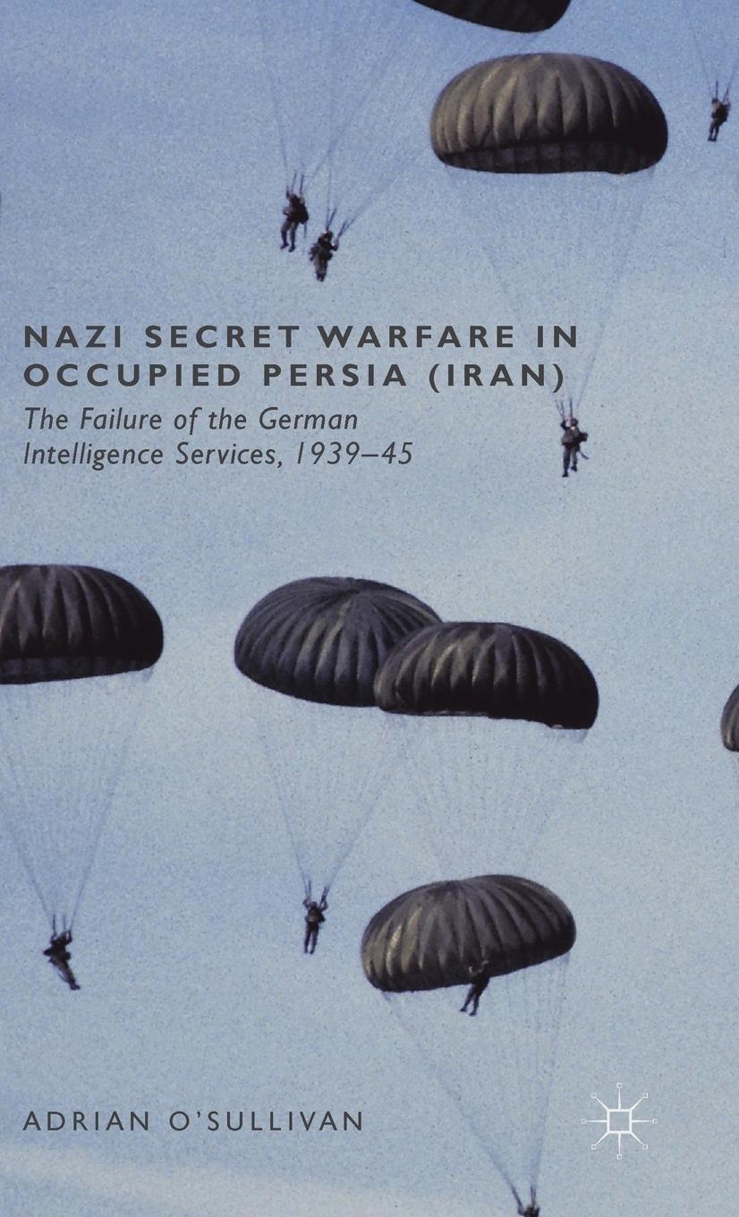 Nazi Secret Warfare in Occupied Persia (Iran)