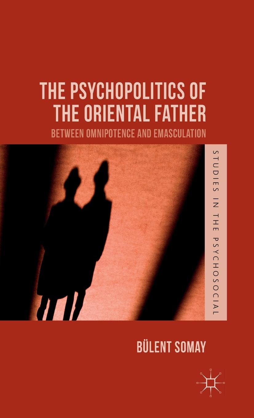 The Psychopolitics of the Oriental Father