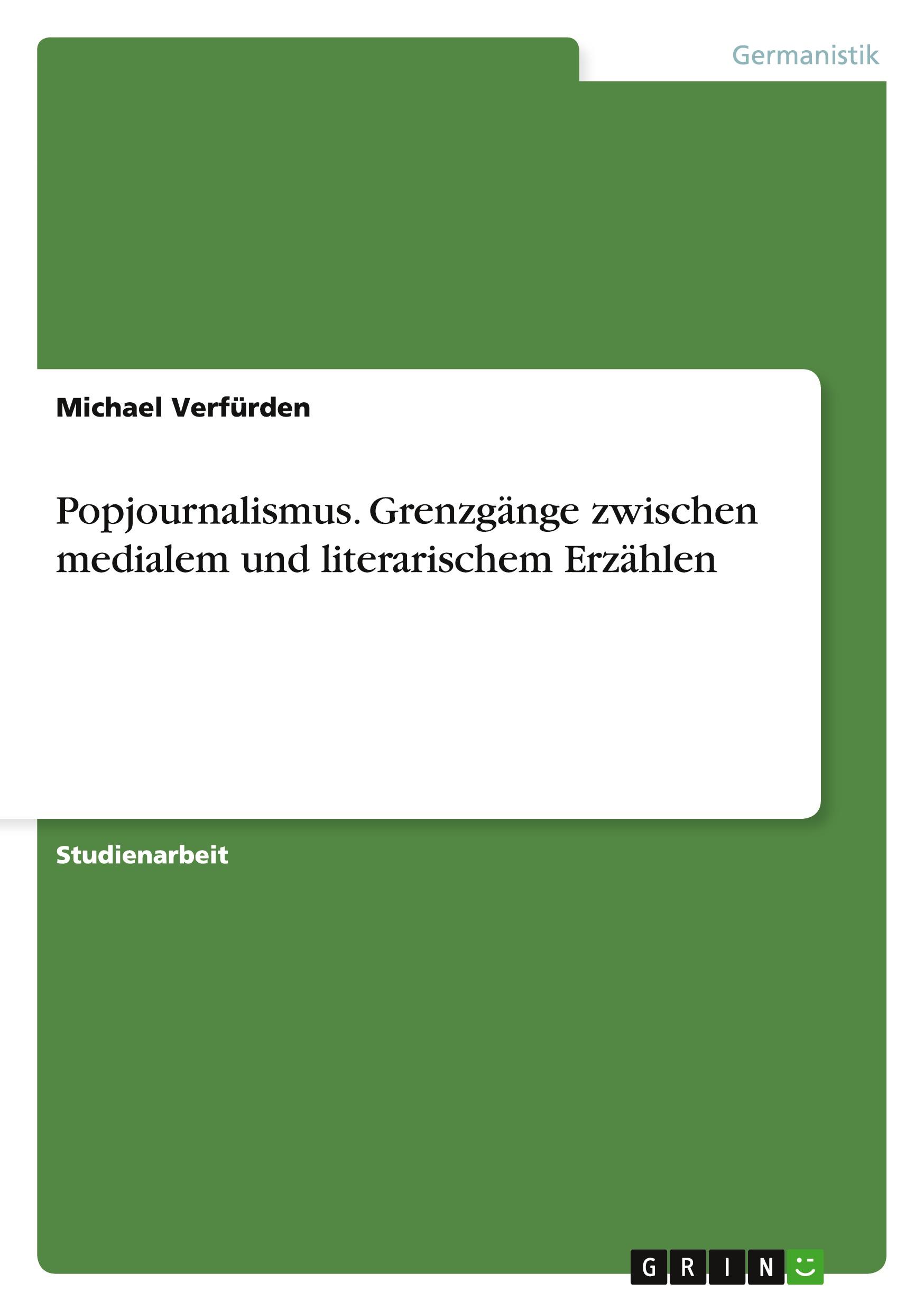 Popjournalismus. Grenzgänge zwischen medialem und literarischem Erzählen