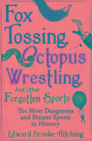 Fox Tossing, Octopus Wrestling and Other Forgotten Sports