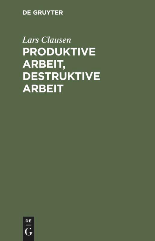 Produktive Arbeit, destruktive Arbeit
