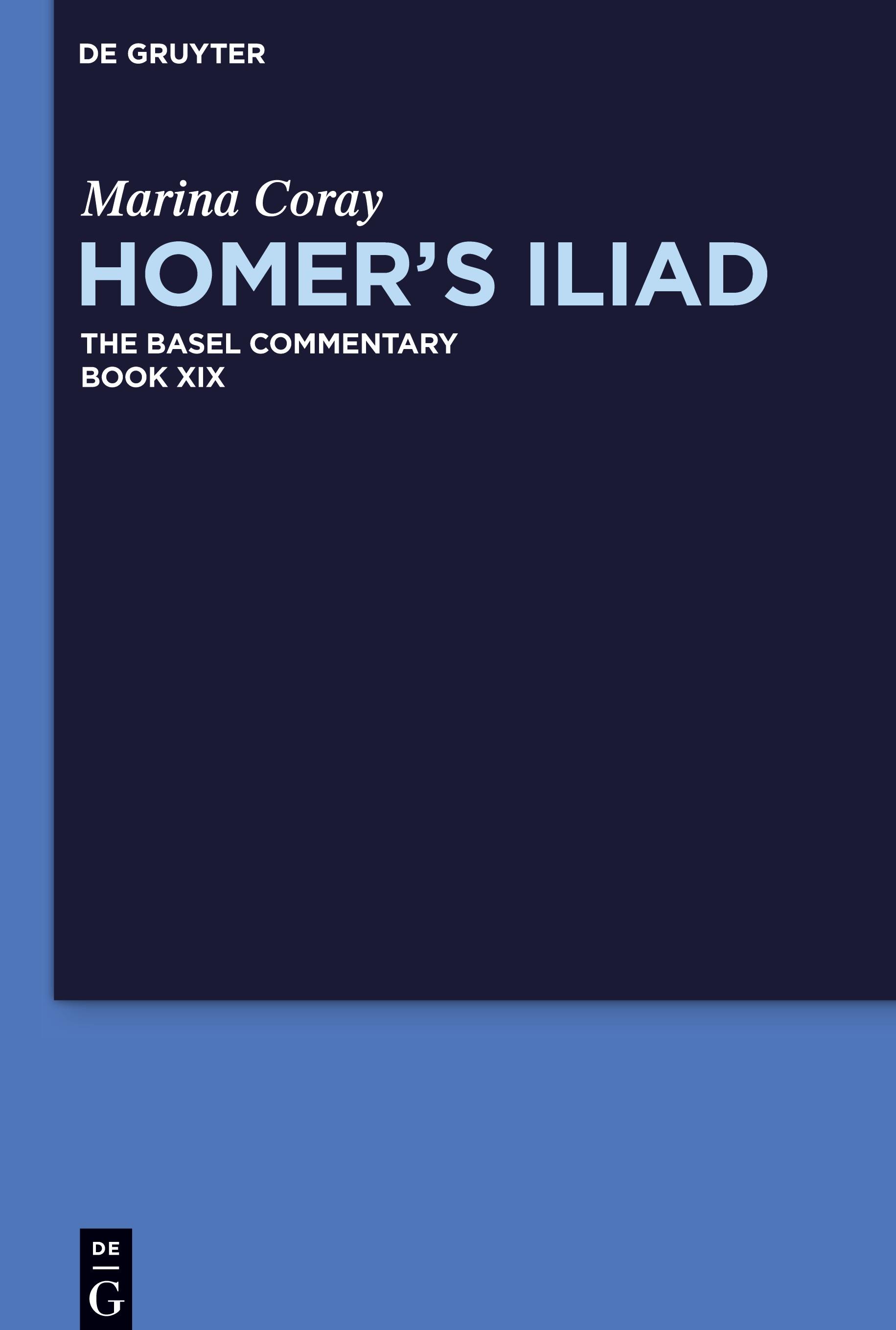 Homer's Iliad, Book XIX, Homer's Iliad The Basel Commentary