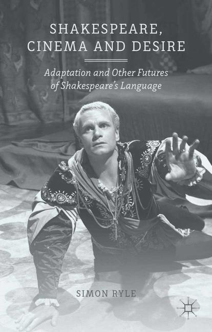 Shakespeare, Cinema and Desire