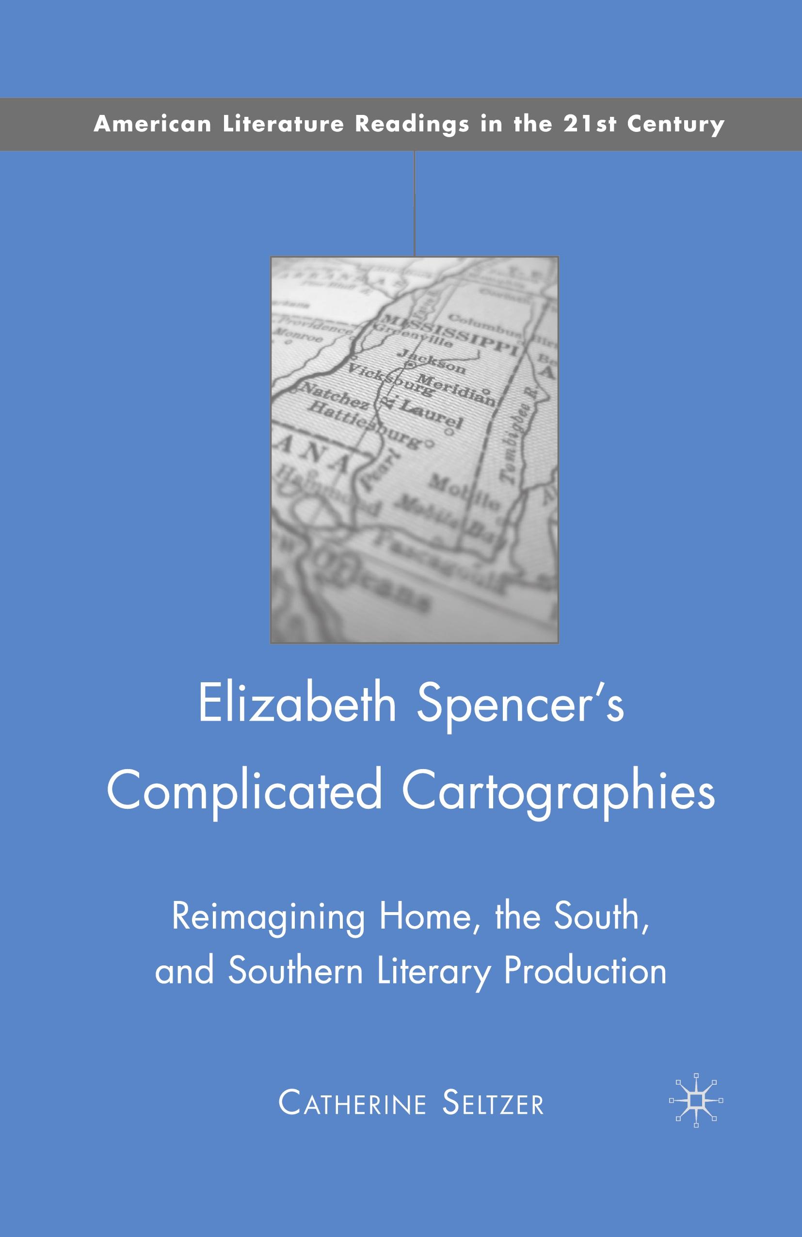 Elizabeth Spencer's Complicated Cartographies