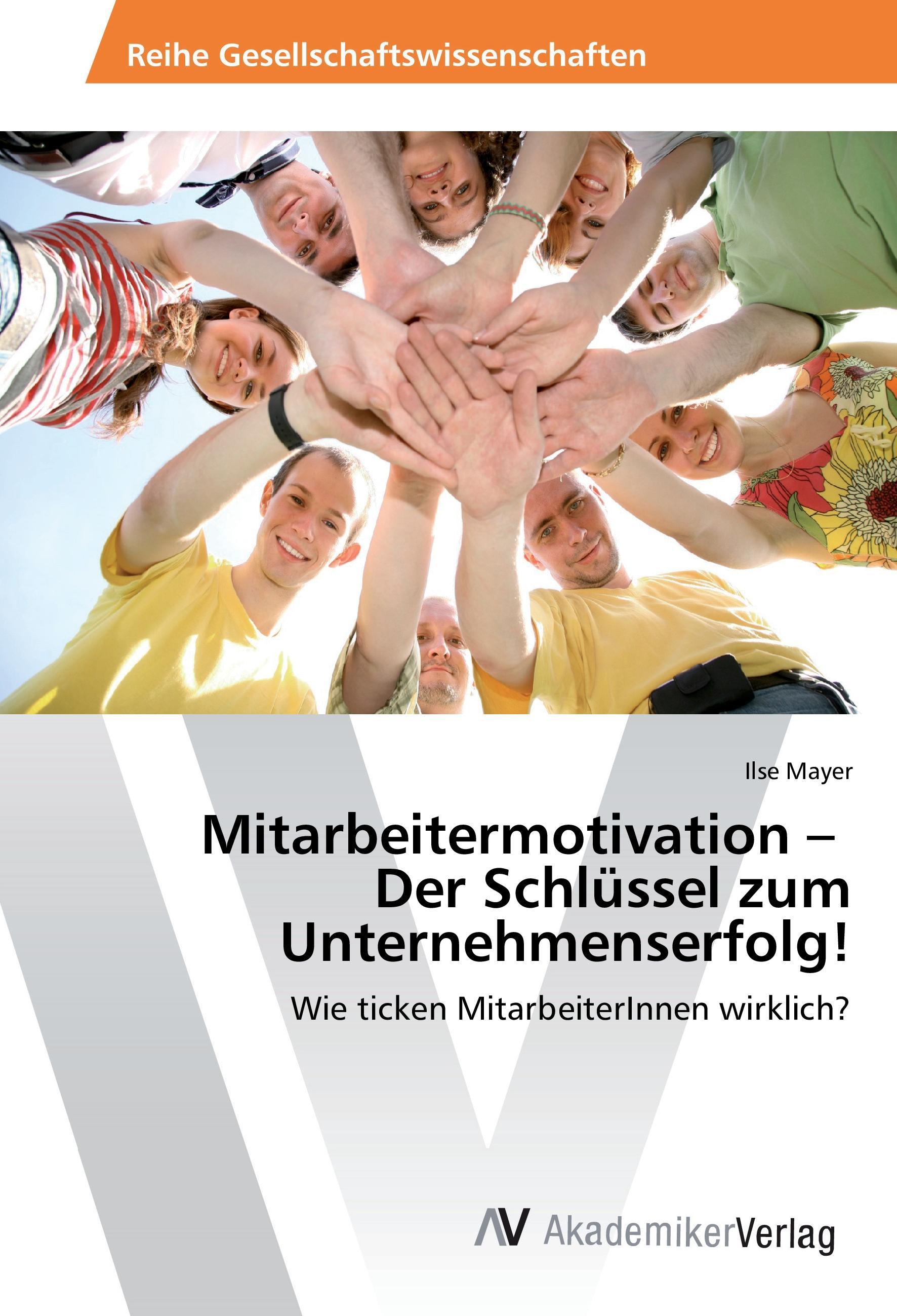 Mitarbeitermotivation ¿ Der Schlüssel zum Unternehmenserfolg!