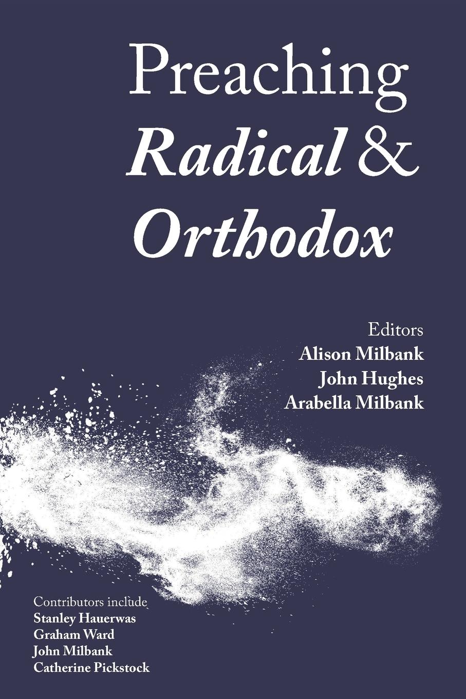 Preaching Radical and Orthodox