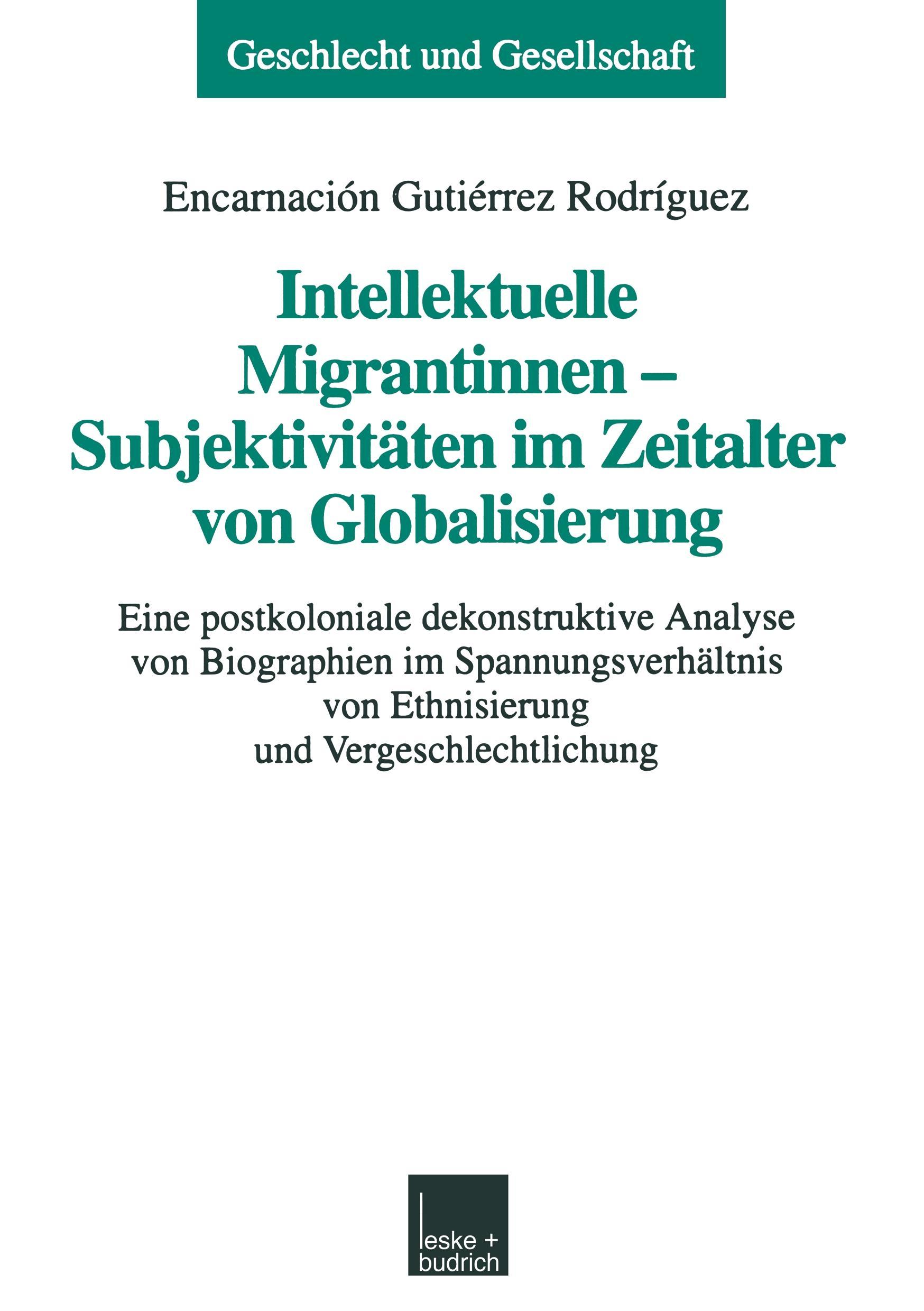 Intellektuelle Migrantinnen - Subjektivitäten im Zeitalter von Globalisierung