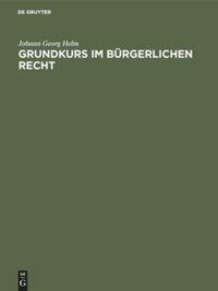Grundkurs im Bürgerlichen Recht