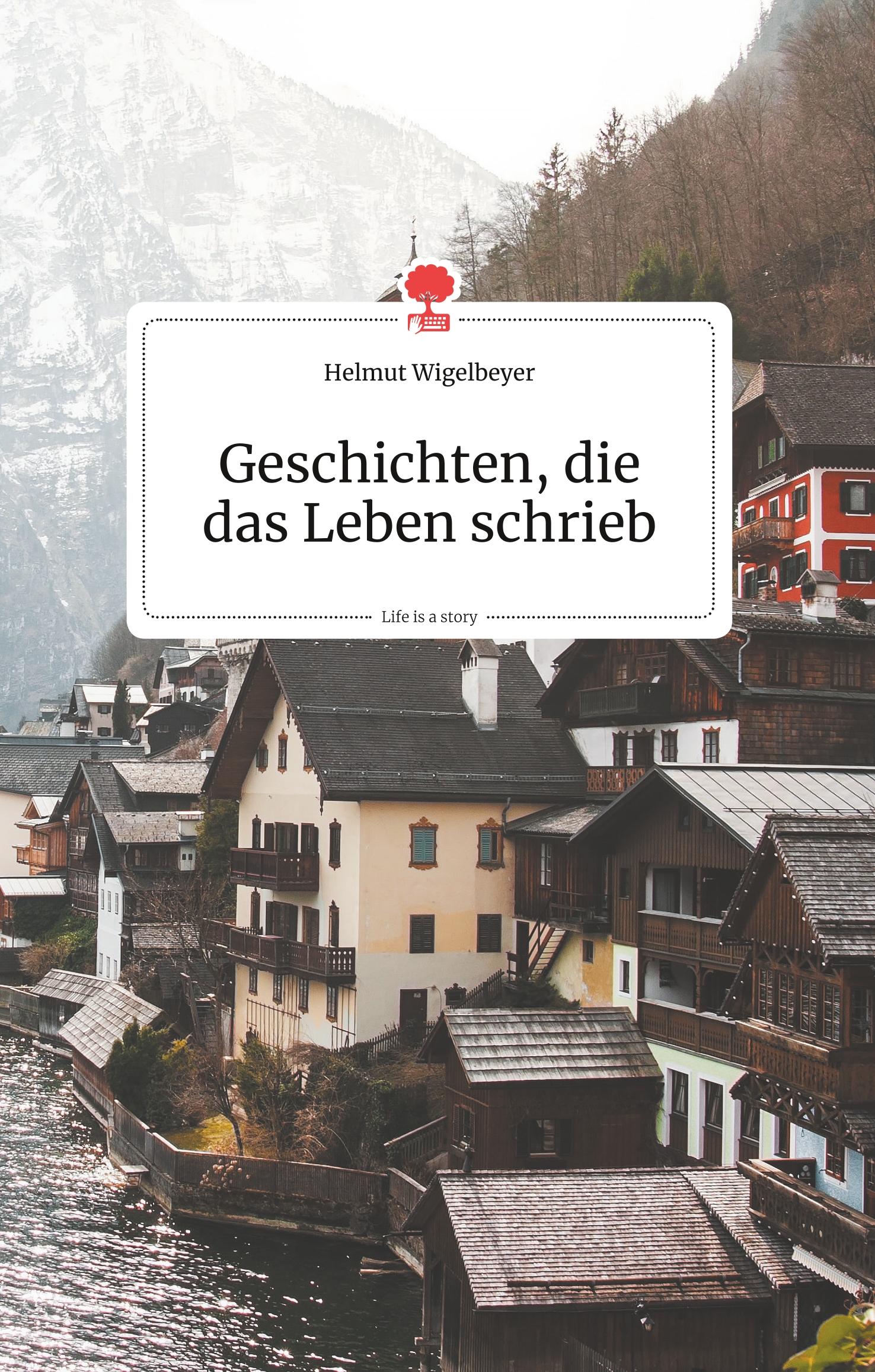 Geschichten, die das Leben schrieb. Life is a Story - story.one