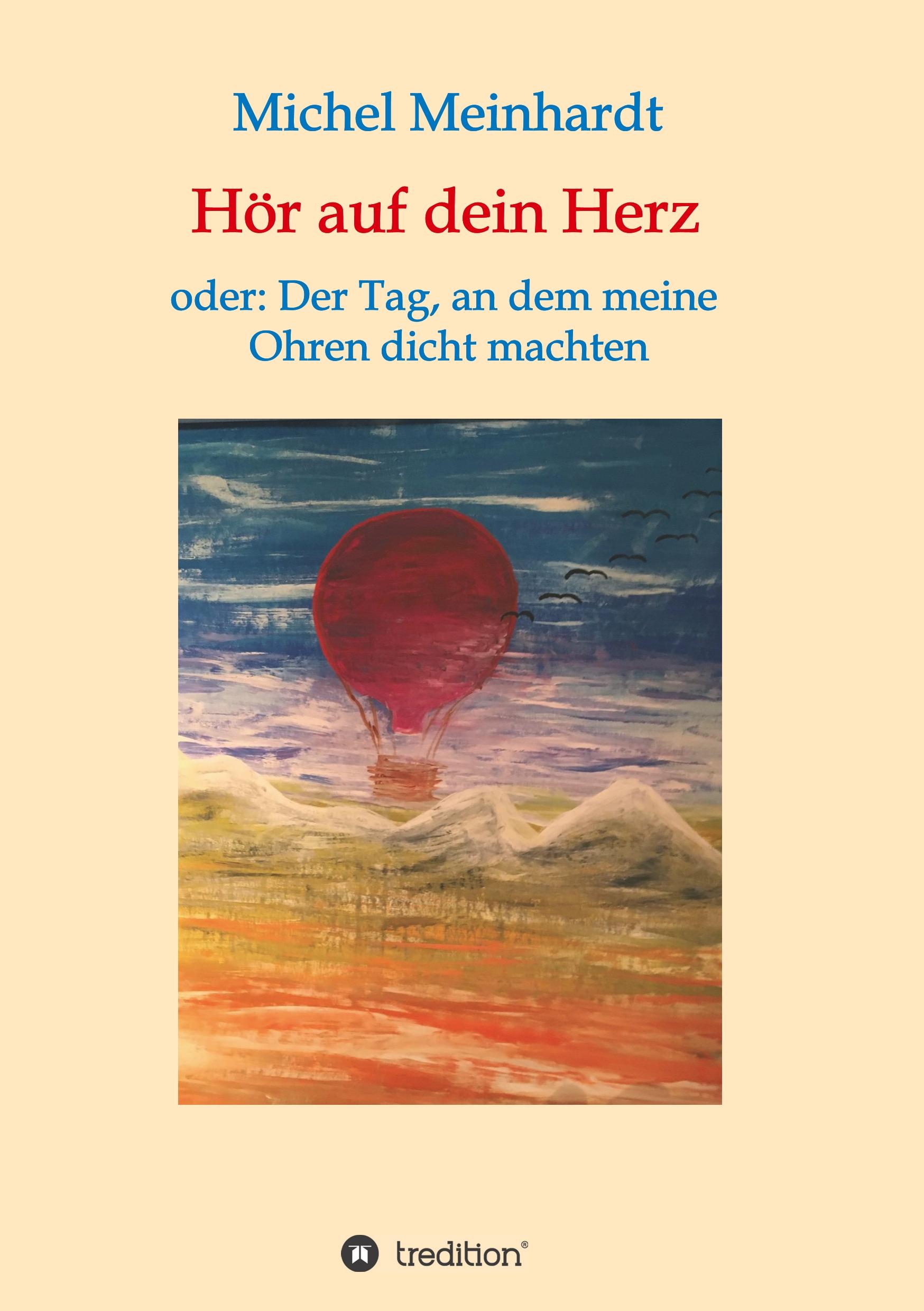 Hör auf dein Herz oder: Der Tag, an dem meine Ohren dicht machten