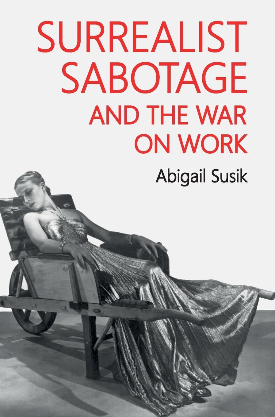 Surrealist sabotage and the war on work