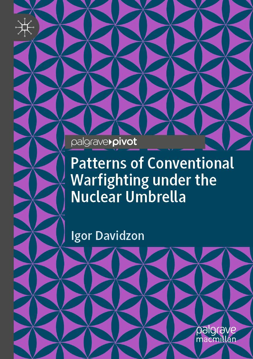 Patterns of Conventional Warfighting under the Nuclear Umbrella