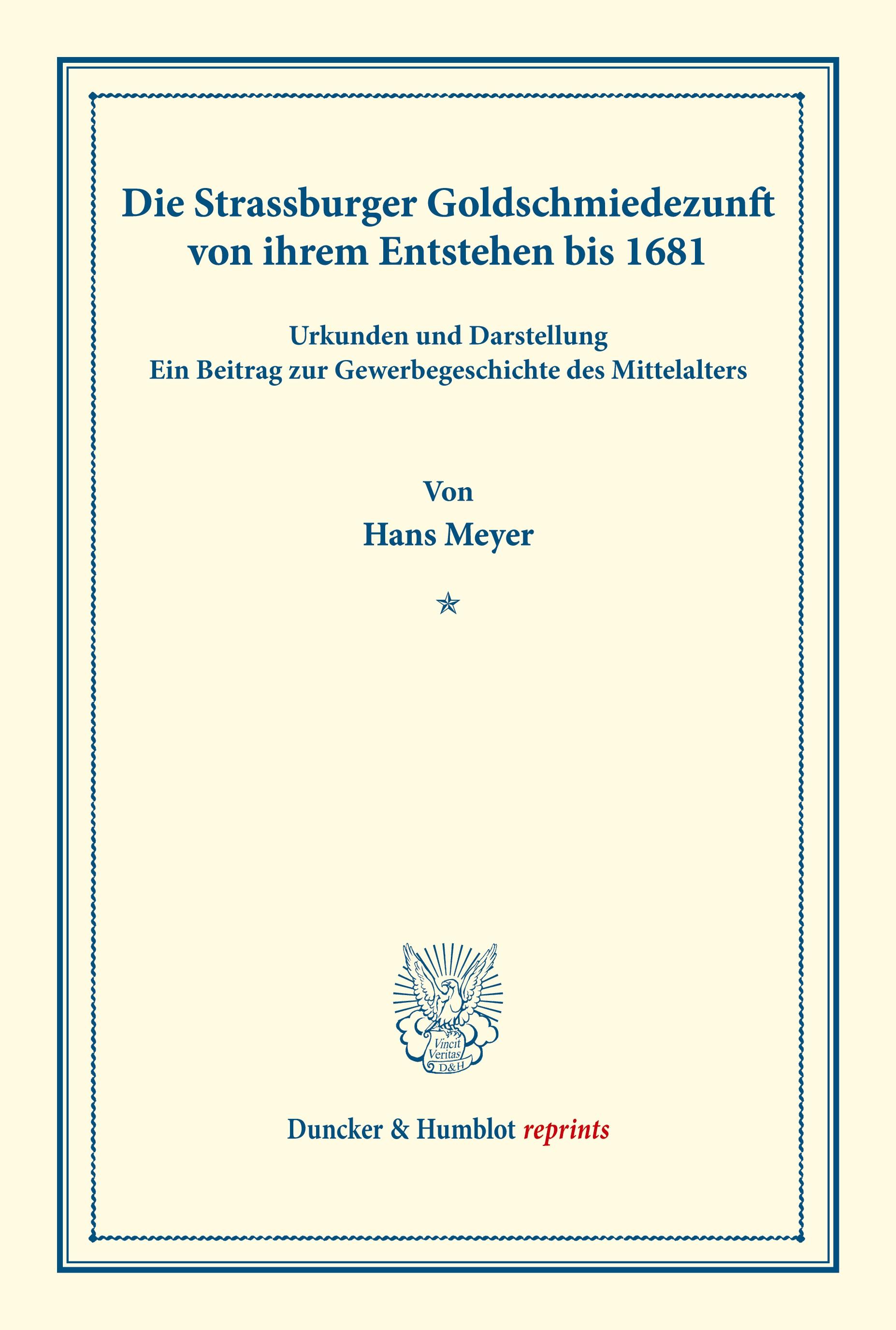 Die Strassburger Goldschmiedezunft von ihrem Entstehen bis 1681.