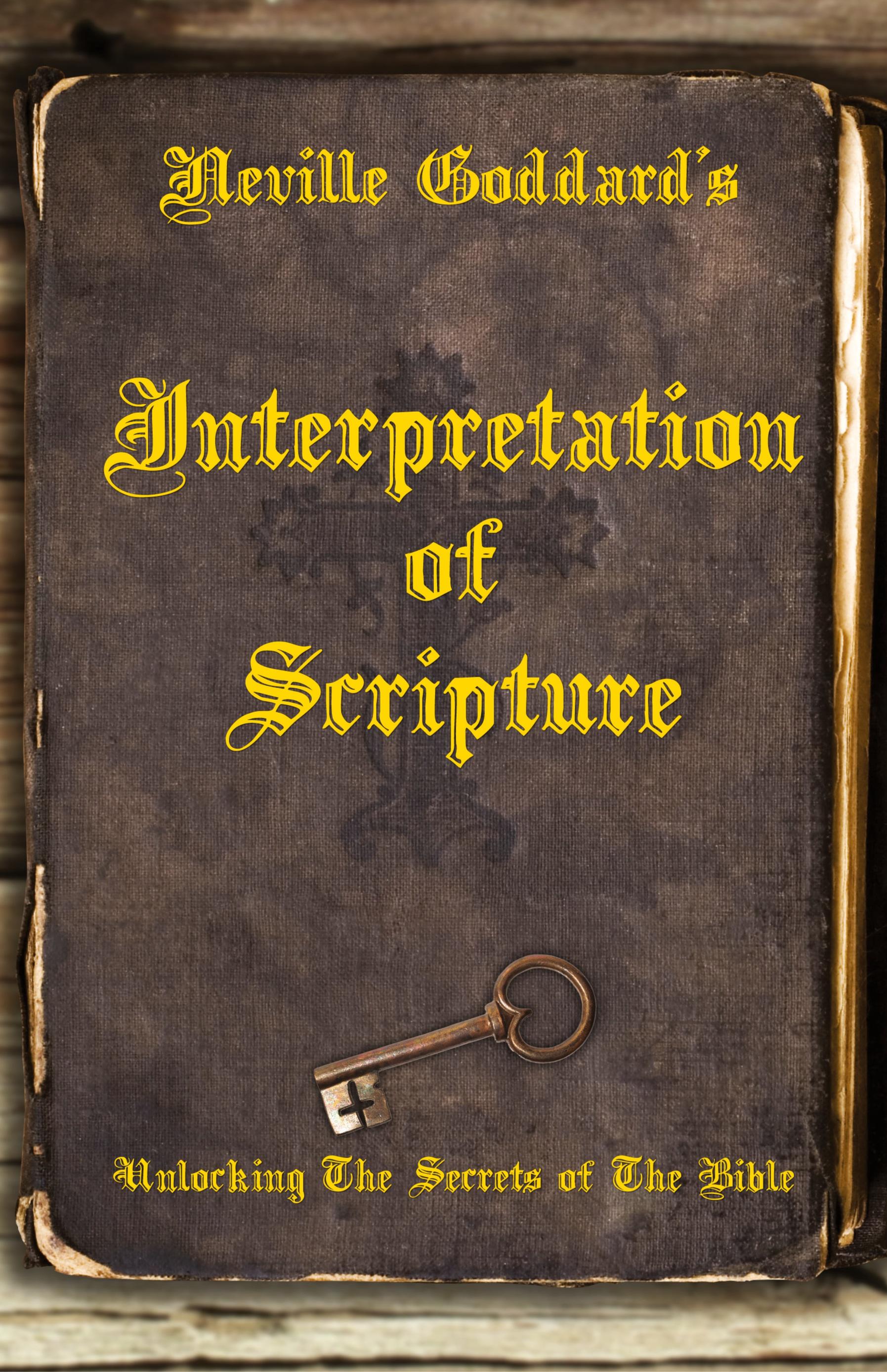 Neville Goddard's Interpretation of Scripture