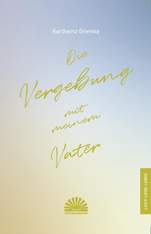 Die Vergebung mit meinem Vater