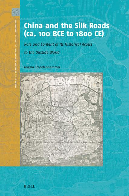 China and the Silk Roads (Ca. 100 Bce to 1800 Ce)