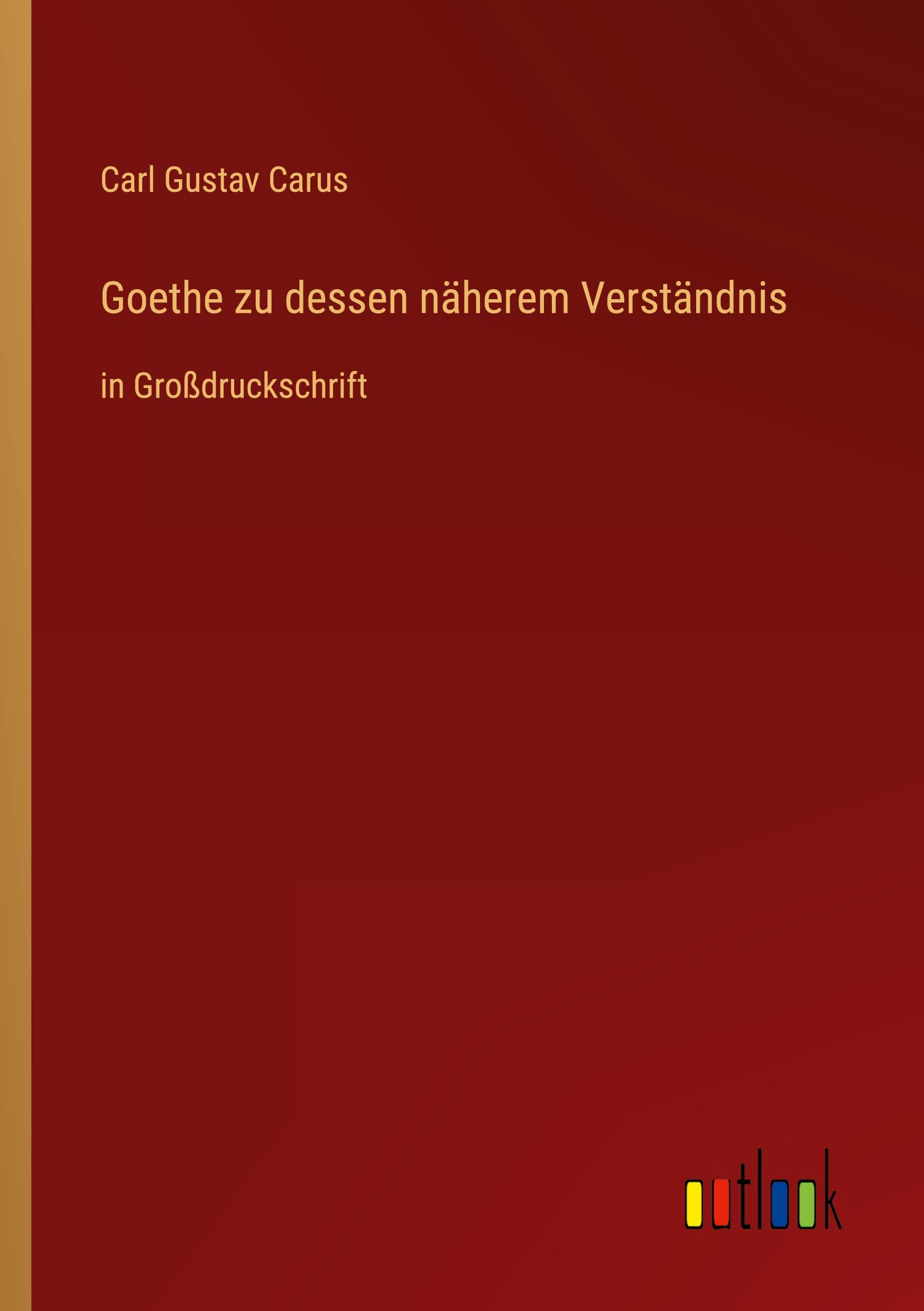 Goethe zu dessen näherem Verständnis