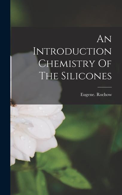 An Introduction Chemistry Of The Silicones