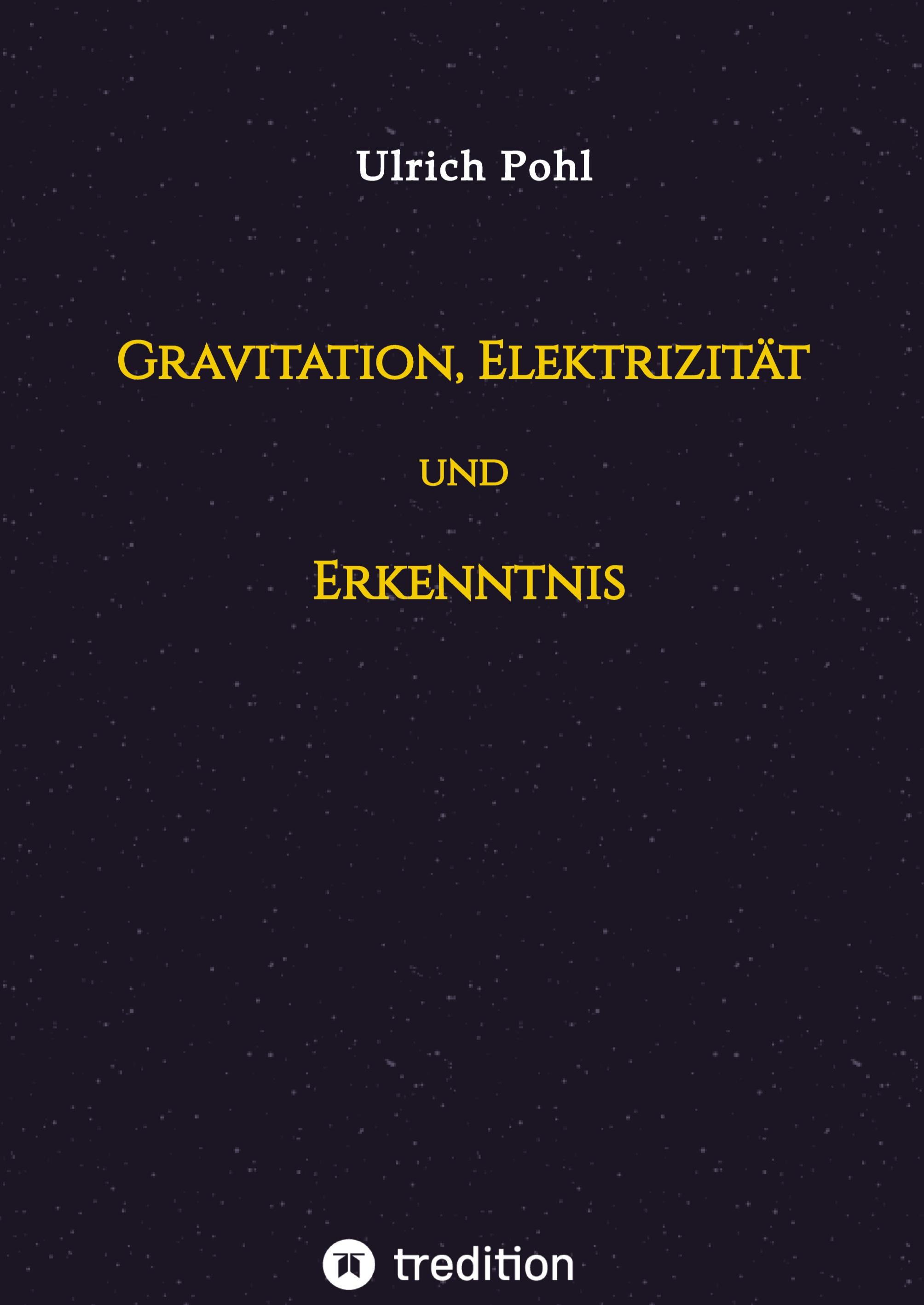 Gravitation, Elektrizität und Erkenntnis