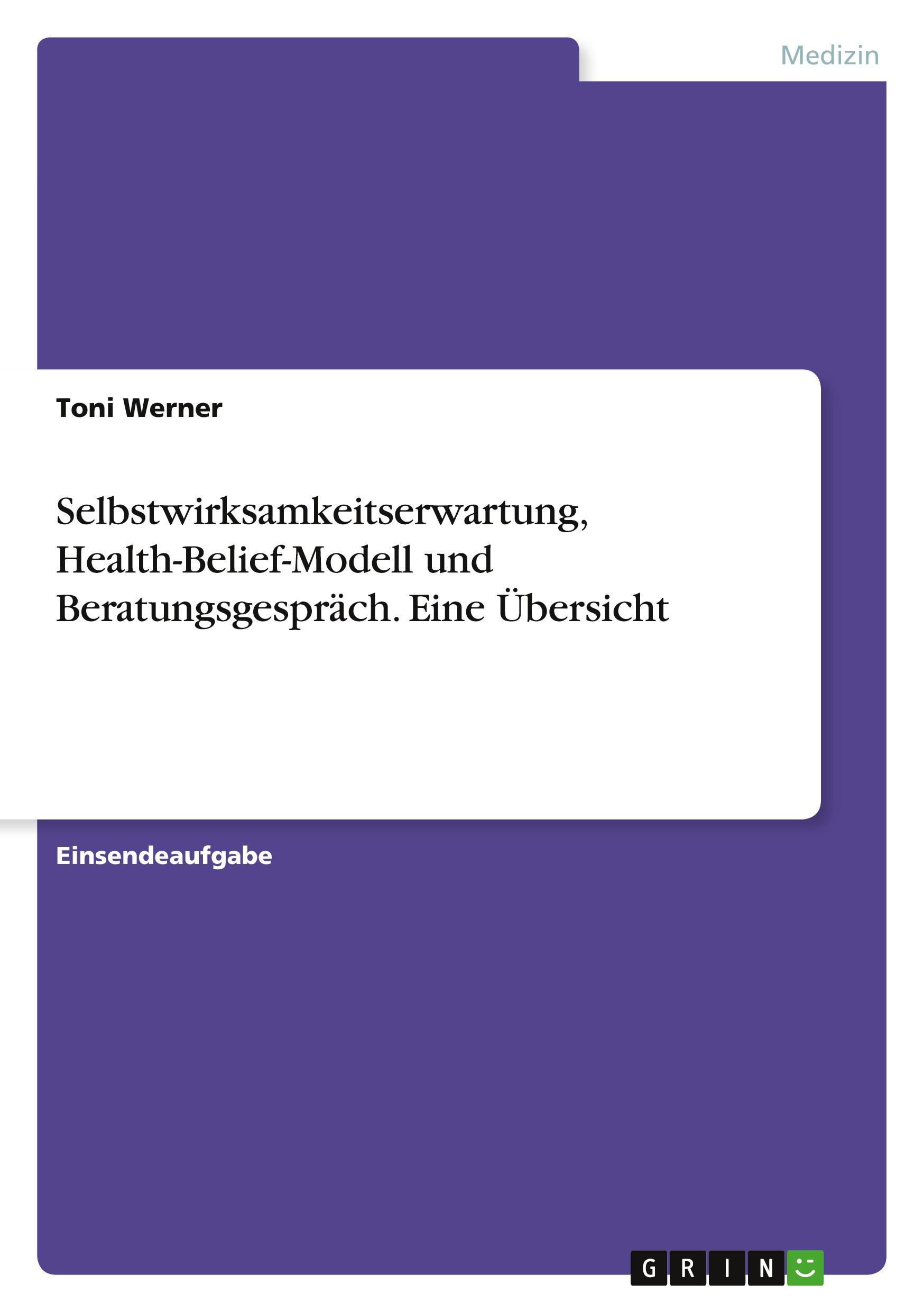 Selbstwirksamkeitserwartung, Health-Belief-Modell und Beratungsgespräch. Eine Übersicht