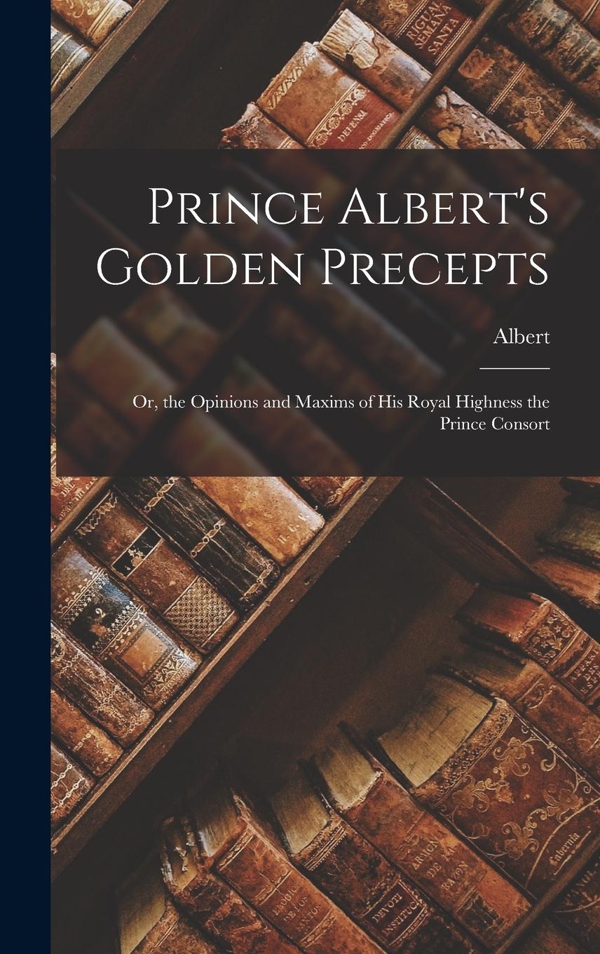 Prince Albert's Golden Precepts