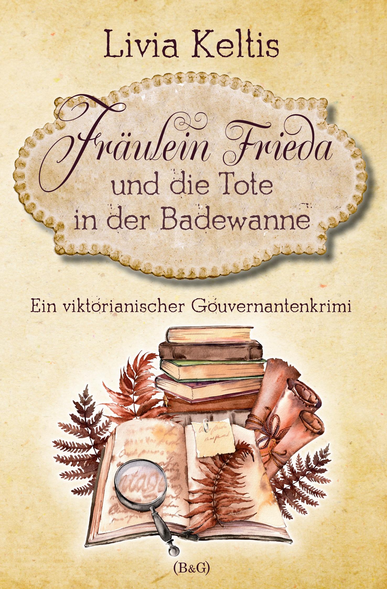 Fräulein Frieda und die Tote in der Badewanne