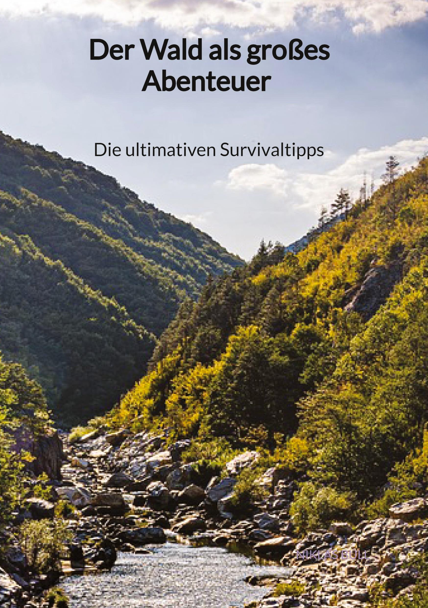 Der Wald als großes Abenteuer - Die ultimativen Survivaltipps