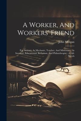 A Worker, And Workers' Friend