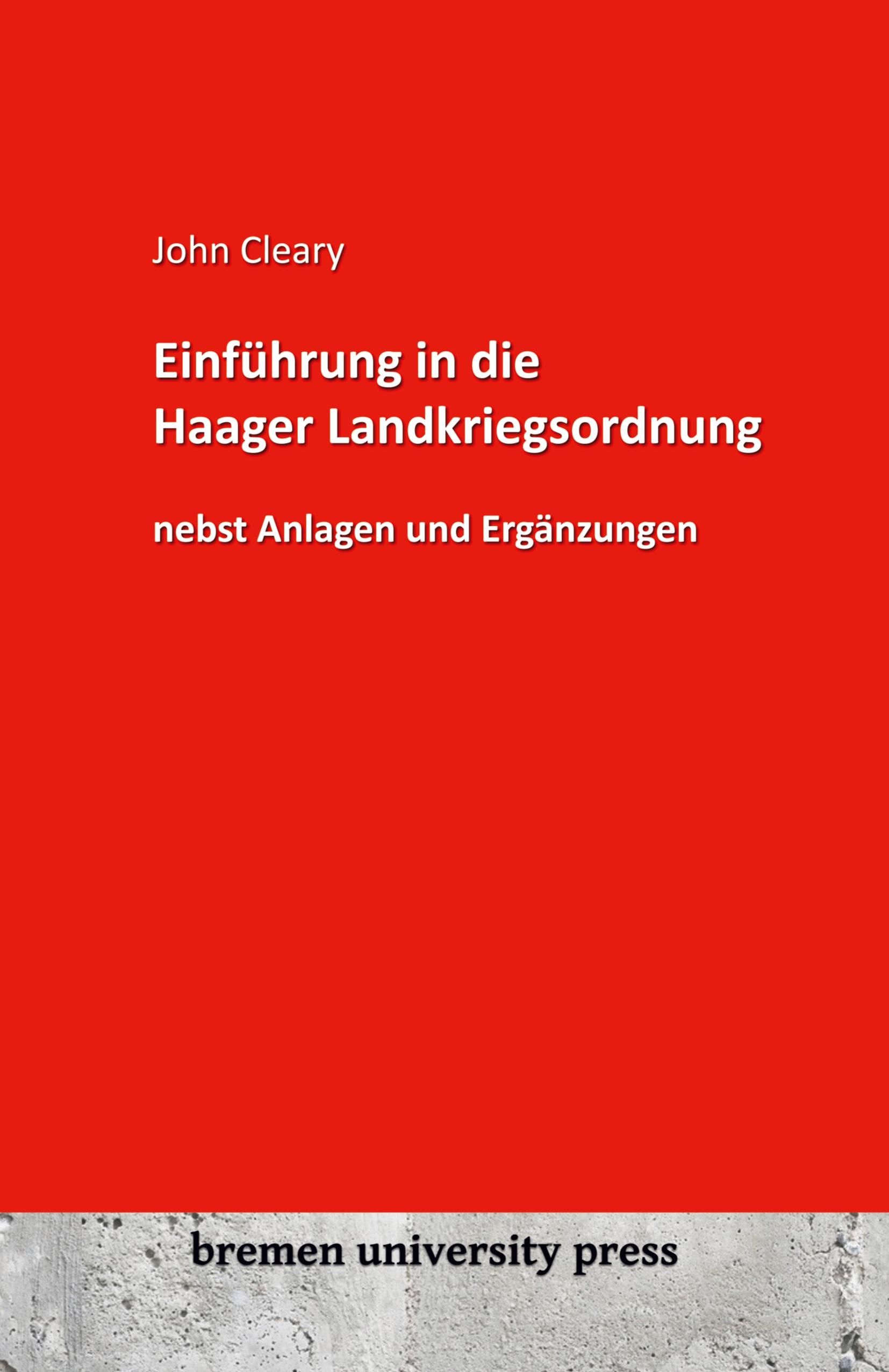 Einführung in die Haager Landkriegsordnung nebst Anlagen und Ergänzungen