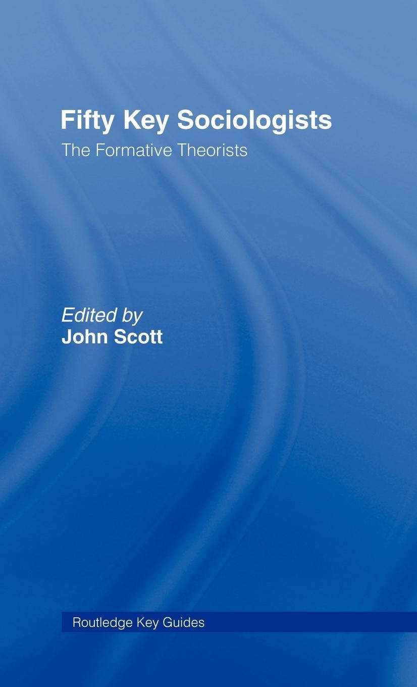 Fifty Key Sociologists