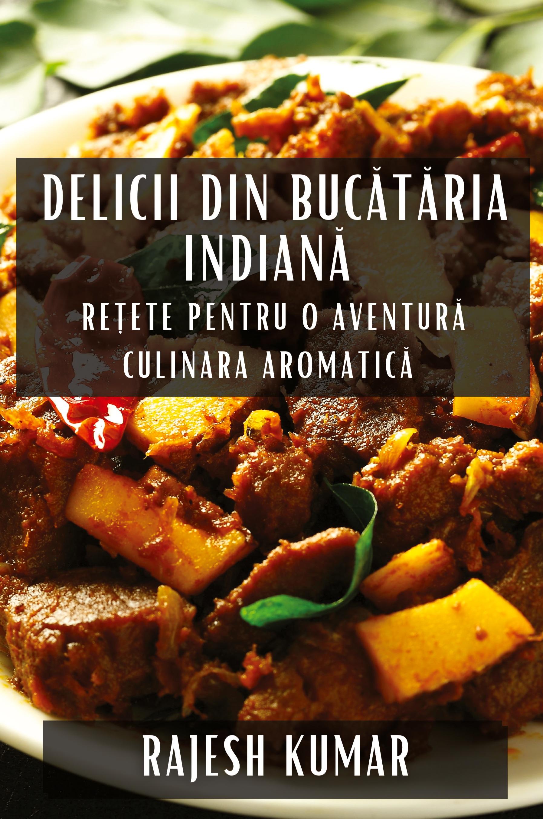 Delicii din Buc¿t¿ria Indian¿