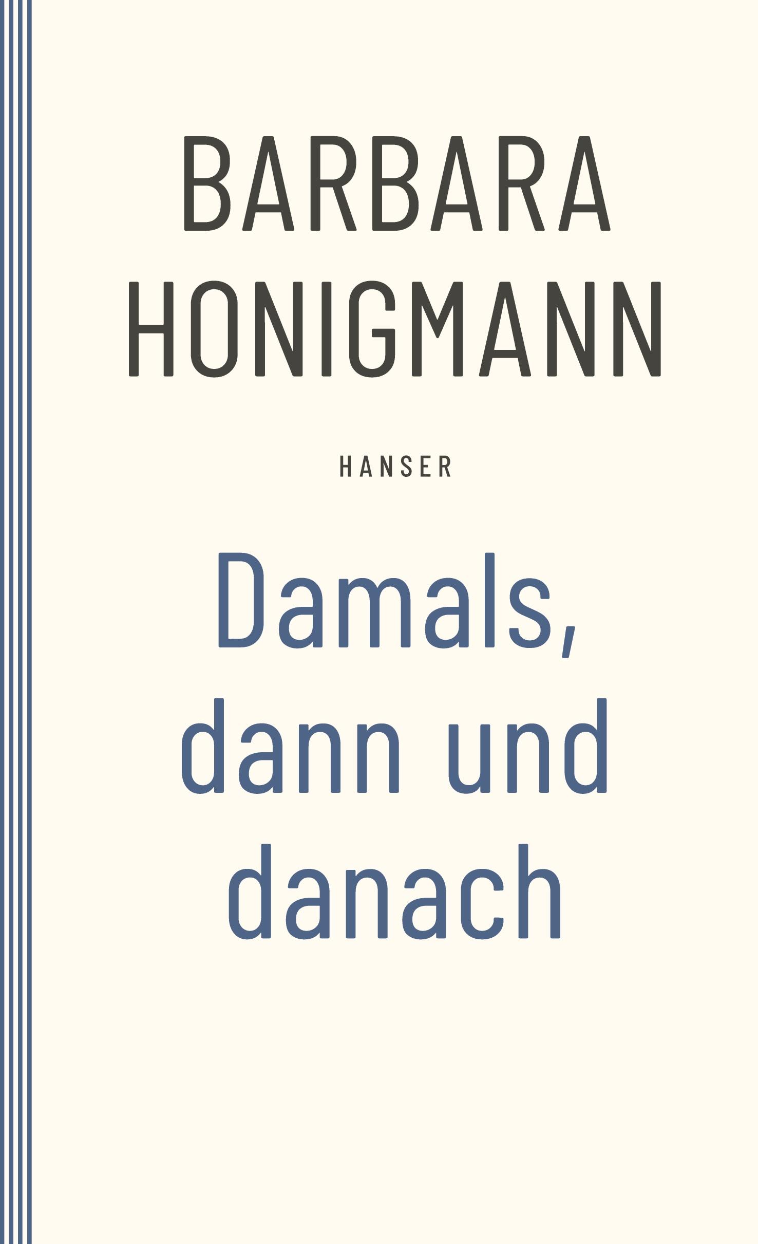 Damals, dann und danach