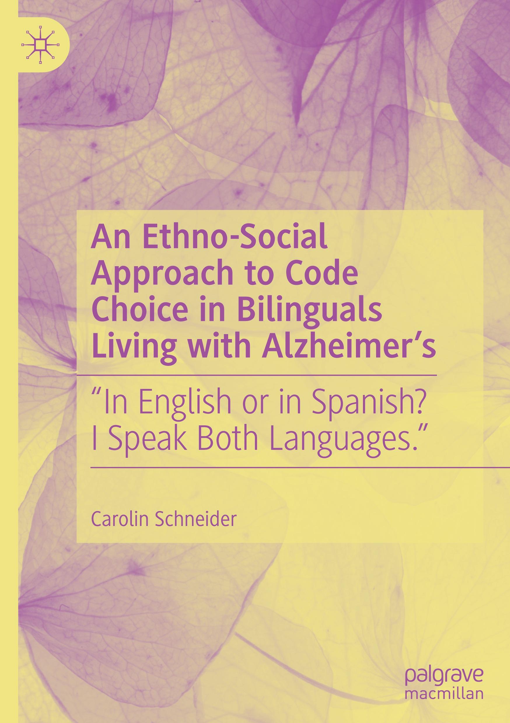 An Ethno-Social Approach to Code Choice in Bilinguals Living with Alzheimer's