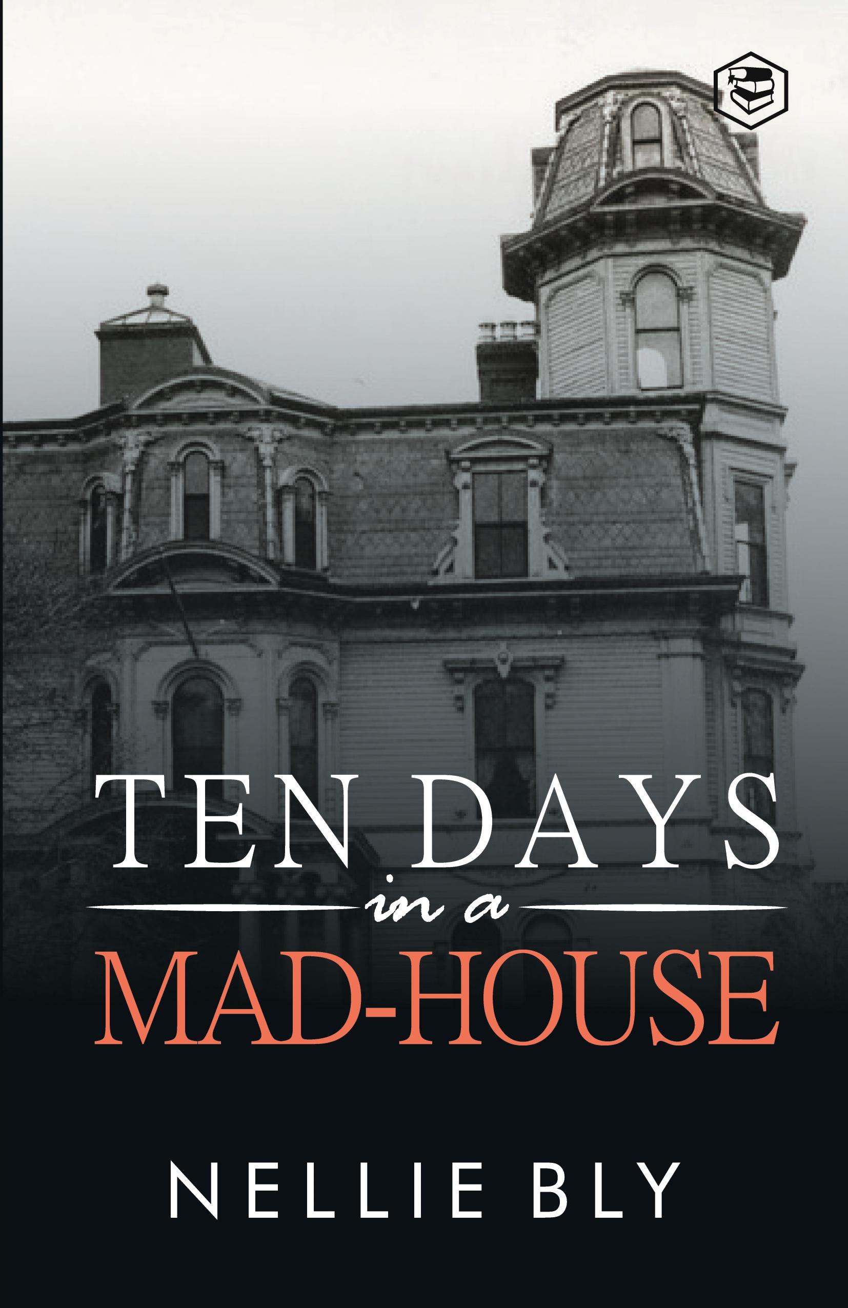 Ten Days in a Mad-House
