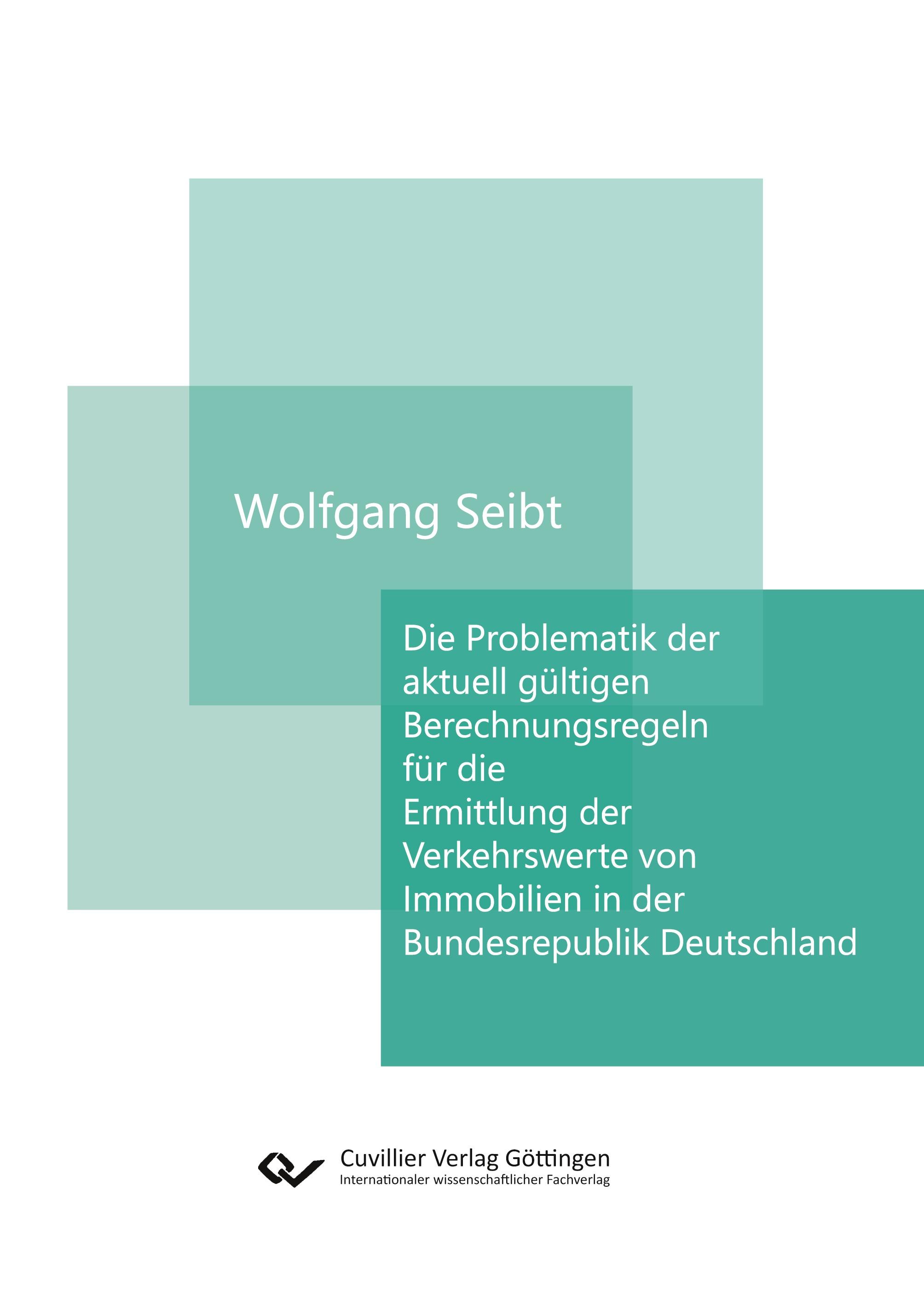 Die Problematik der aktuell gültigen Berechnungsregeln für die Ermittlung der Verkehrswerte von Immobilien in der Bundesrepublik Deutschland