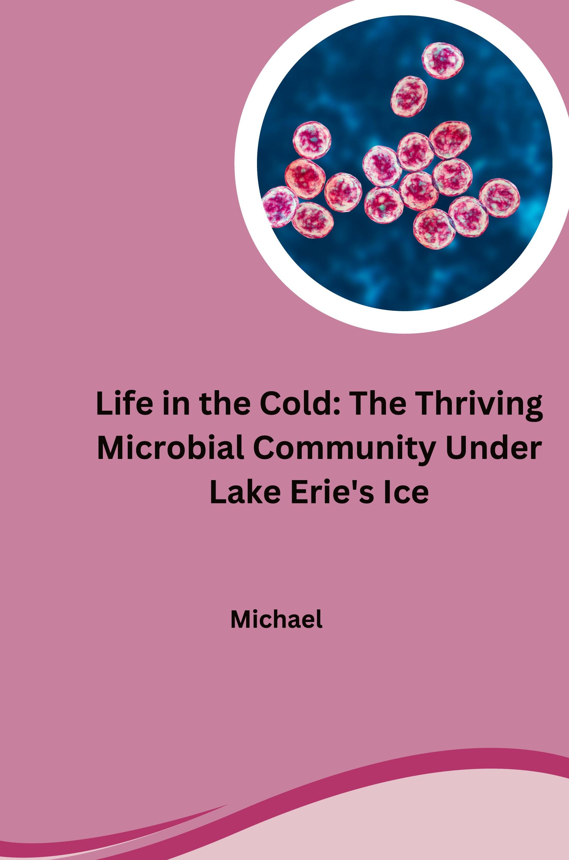 Life in the Cold: The Thriving Microbial Community Under Lake Erie's Ice