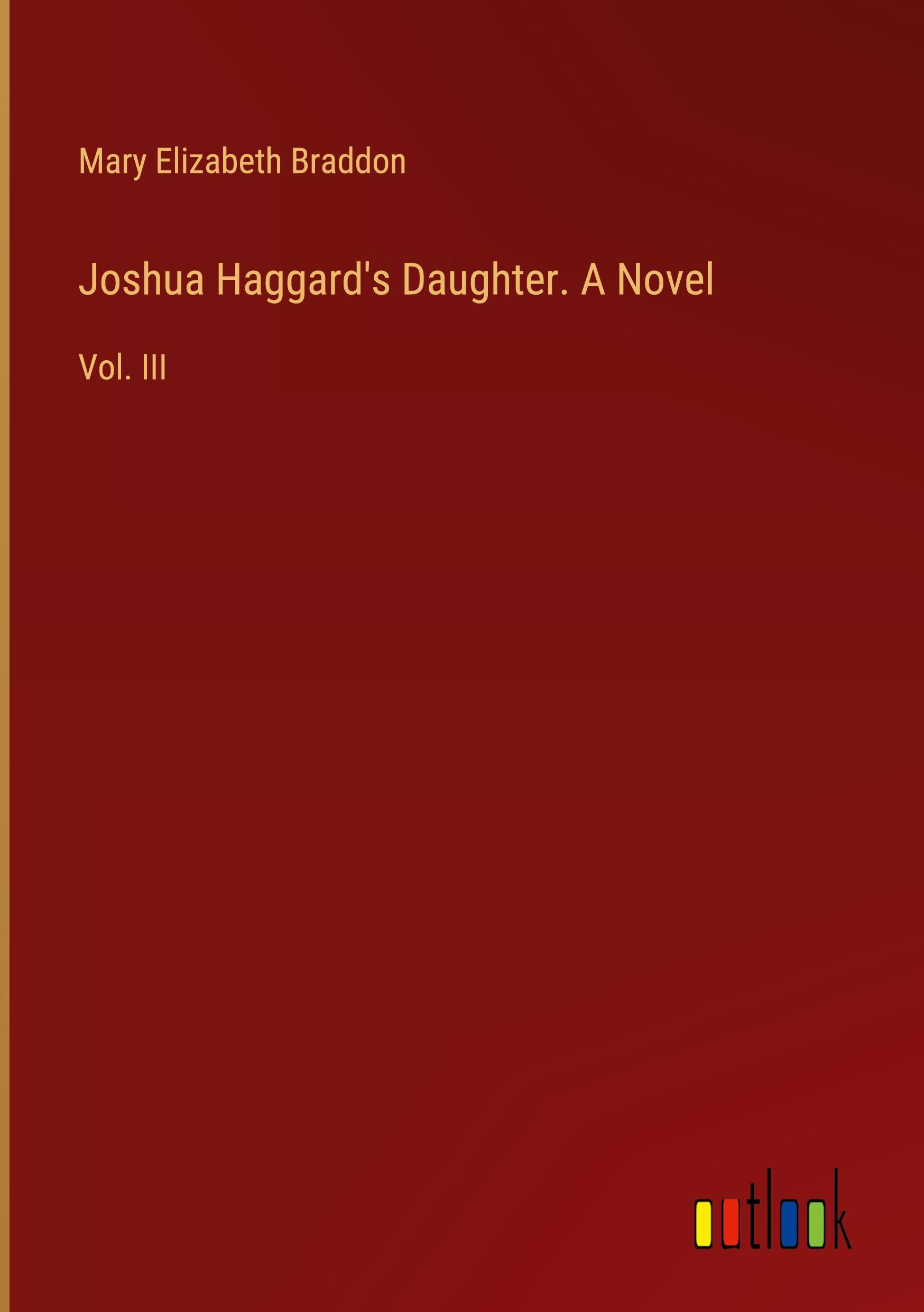 Joshua Haggard's Daughter. A Novel